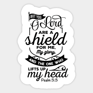 But you Olord are a shield for me my glory Sticker